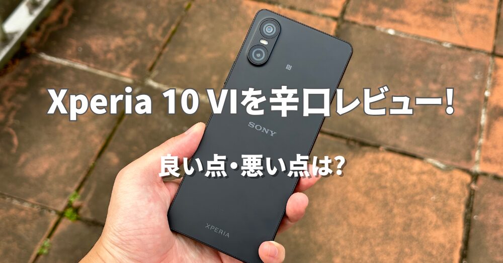 Xperia10VI review